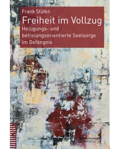 Freiheit im Vollzug
