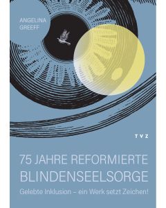 75 Jahre Reformierte Blindenseelsorge