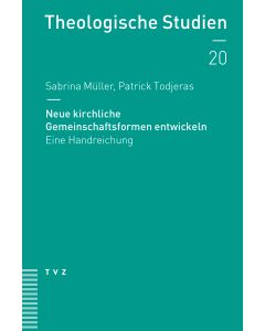 Neue kirchliche Gemeinschaftsformen entwickeln