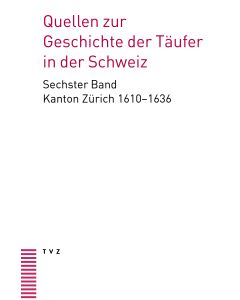 Quellen zur Geschichte der Täufer in der Schweiz