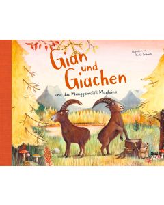 Gian und Giachen und das Munggamaitli Madlaina