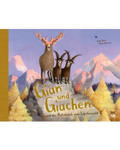 Gian und Giachen und der Platzhirsch vom Lärchenwald