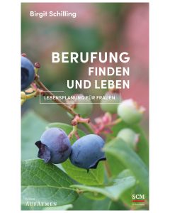 Berufung finden und leben