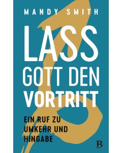 Lass Gott den Vortritt