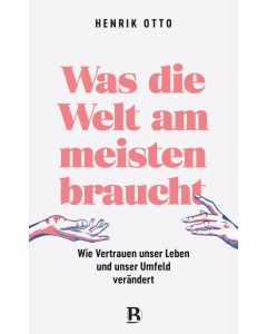 Was die Welt am meisten braucht
