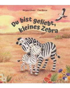 Du bist geliebt, kleines Zebra