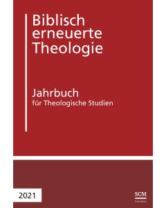 Biblisch erneuerte Theologie 2021