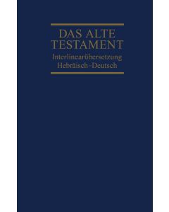 Interlinearübersetzung Altes Testament, hebr.-dt., Band 1