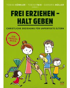 Frei erziehen - Halt geben