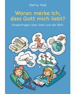 Woran merke ich, dass Gott mich liebt?