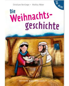 Die Weihnachtsgeschichte. Für dich!