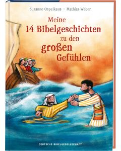 Meine 14 Bibelgeschichten zu den großen Gefühlen. Vorlesebuch ab 5 mit biblischen Kindergeschichten zu wichtigen Emotionen wie Angst, Liebe und Dankbarkeit. Mit der Bibel Ermutigung vermitteln