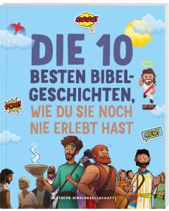 Die 10 besten Bibelgeschichten, wie du sie noch nie erlebt hast