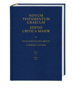 Novum Testamentum Graecum. Editio Critica Maior / Die Katholischen Briefe