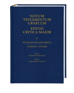 Novum Testamentum Graecum. Editio Critica Maior / Die Katholischen Briefe