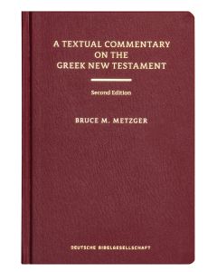 A Textual Commentary on the Greek New Testament, 2nd ed.
