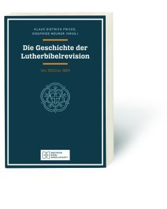Die Geschichte der Lutherbibelrevision
