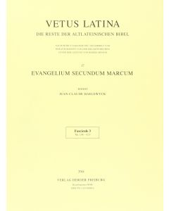 Vetus Latina. Die Reste der altlateinischen Bibel. Nach Petrus Sabatier / Evangelium Secundum Marcum