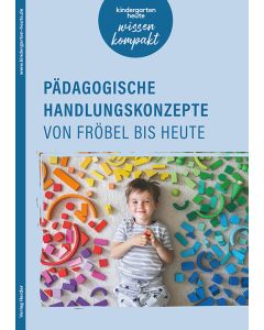 Pädagogische Handlungskonzepte von Fröbel bis heute