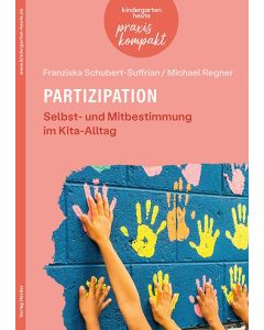 Partizipation. Selbst- und Mitbestimmung im Kita-Alltag