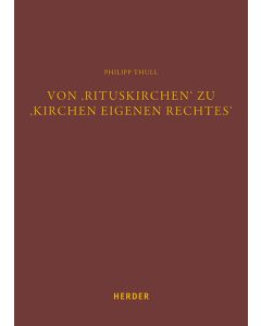 Von ‚Rituskirchen‘ zu ‚Kirchen eigenen Rechtes‘