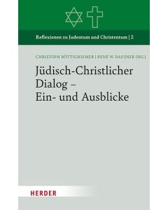 Jüdisch-Christlicher Dialog – Ein- und Ausblicke