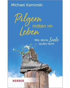Pilgern mitten im Leben