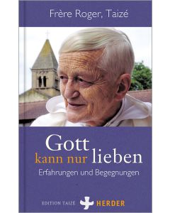 Gott kann nur lieben