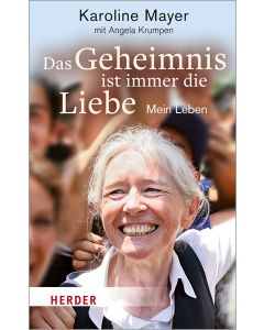 Das Geheimnis ist immer die Liebe