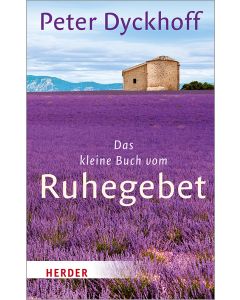 Das kleine Buch vom Ruhegebet