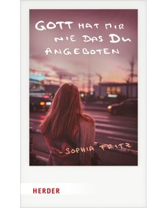 Gott hat mir nie das Du angeboten