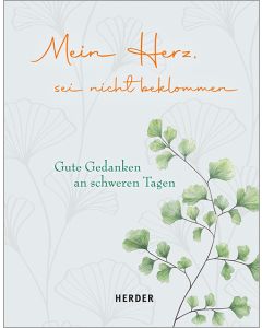 Mein Herz, sei nicht beklommen