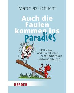 Auch die Faulen kommen ins Paradies