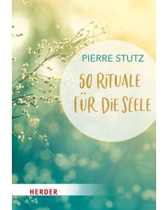 50 Rituale für die Seele