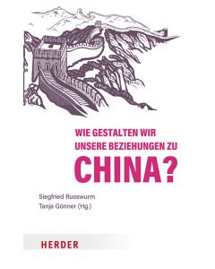Wie gestalten wir unsere Beziehungen zu China?