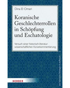 Koranische Geschlechterrollen in Schöpfung und Eschatologie