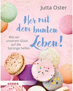 Her mit dem bunten Leben!