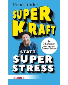 Superkraft statt Superstress