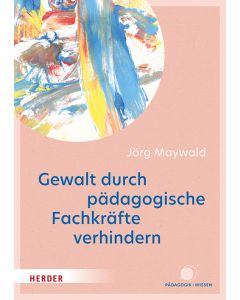 Gewalt durch pädagogische Fachkräfte verhindern