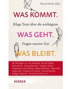 Was kommt. Was geht. Was bleibt.