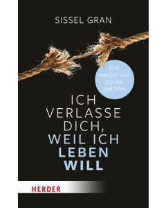 Ich verlasse dich, weil ich leben will