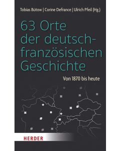 63 Orte der deutsch-französischen Geschichte