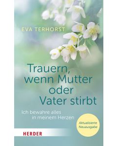 Trauern, wenn Mutter oder Vater stirbt