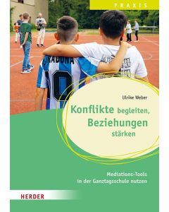 Konflikte begleiten - Beziehungen stärken