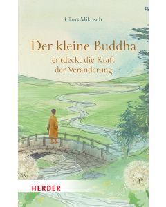 Der kleine Buddha entdeckt die Kraft der Veränderung