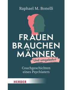Frauen brauchen Männer (und umgekehrt)