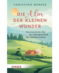 Die Alm der kleinen Wunder