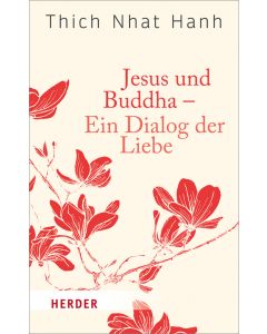 Jesus und Buddha - Ein Dialog der Liebe