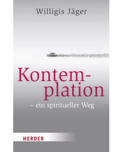 Kontemplation - ein spiritueller Weg