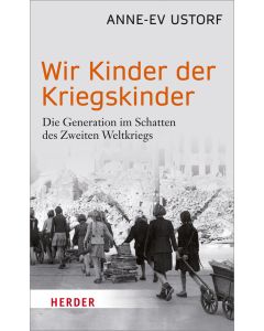 Wir Kinder der Kriegskinder